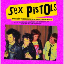 Sex Pistols Ever Get The Feeling You'Ve Been Cheated? Live At Winterland Ballroom San Francisco Ca 14 Jan VINYL LP