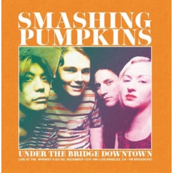 Smashing Pumpkins Under The Bridge Downtown - Live At The Whiskey A Go Go Dec 12Th 1991 TRANSPARENT GREEN VINYL LP