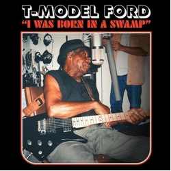 T-Model Ford I Was Born In A Swamp CLEAR RED VINYL LP