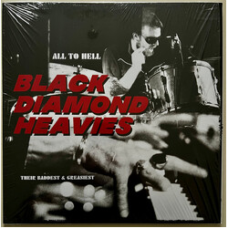 Black Diamond Heavies All To Hell - Their Baddest and Greasiest VINYL LP