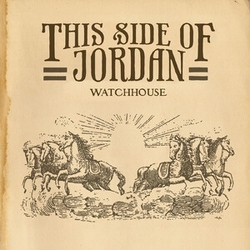 Watchhouse This Side Of Jordan VINYL LP