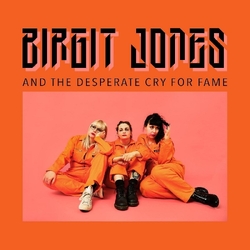 Birgit Jones Birgit Jones & The Desperate Cry For Fame VINYL LP