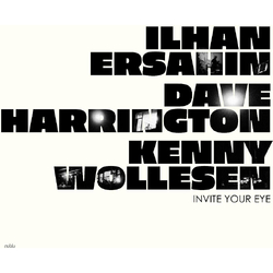 Ilhan; Dave Harrington; Kenny Wollesen Ersahin Invite Your Eye VINYL LP