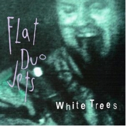 Flat Duo Jets White Trees WHITE TREE VINYL LP
