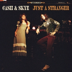 Cash & Skye Just A Stranger VINYL LP