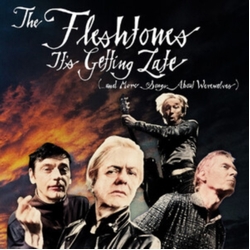 Fleshtones It's Getting Late GÇª& MORE SONGS ABOUT WEREWOLVES VINYL LP