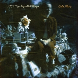 Julia Blair All Of My Important Things VINYL LP