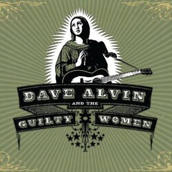Dave & The Guilty Women Alvin Dave Alvin & The Guilty Women Vinyl LP
