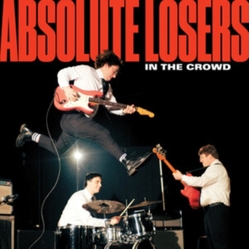 Absolute Losers In The Crowd VINYL LP