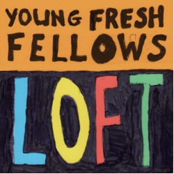 Young Fresh Fellows Loft VINYL LP
