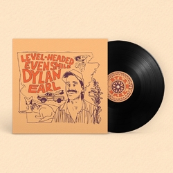 Dylan Earl Level-Headed Even Smile VINYL LP