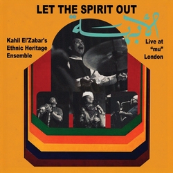 Kahil Elzabar Let The Spirit Out. Live At Mu London 2 VINYL LP