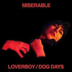 Miserable Loverboy & Dog Days VINYL LP