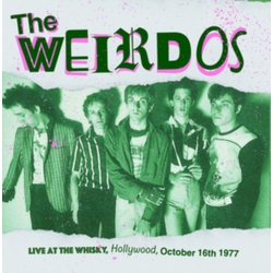 Weirdos Live At The Whisky. Hollywood The 16Th Of October 1977 VINYL LP