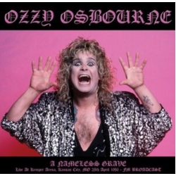Ozzy Osbourne Nameless Grave: Live At Kemper Arena. Kansas City. Mo 28Th April 1986 - Fm Broadcast VINYL LP
