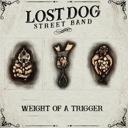Lost Dog Street Band Weight Of A Trigger (Dl) Vinyl LP