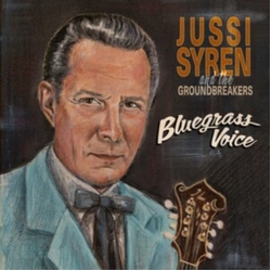 Jussi & The Groundbreakers Syren Bluegrass Voice VINYL LP