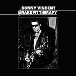 Sonny Vincent Snake Pit Therapy VINYL LP