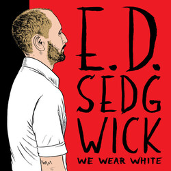 E.D. Sedgwick We Wear White VINYL LP