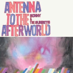 Sonny & The Sunsets Antenna To The Afterworld Vinyl LP