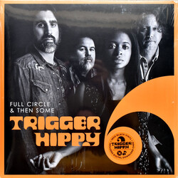 Trigger Hippy Full Circle And Then Some