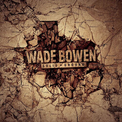 Wade Bowen Solid Ground Vinyl LP