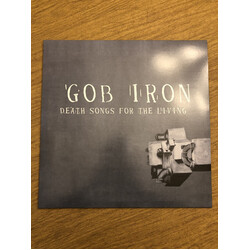 Gob Iron Death Songs For The Living Vinyl LP