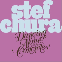 Stef Chura Dancing Alone On The Concrete LIGHT BLUE BABYDOLL VINYL LP