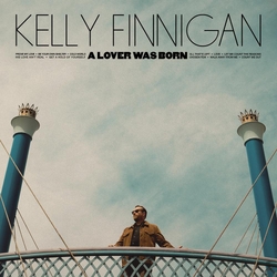 Kelly Finnigan Lover Was Born VINYL LP