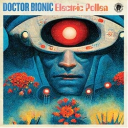 Doctor Bionic Electric Pollen VINYL LP