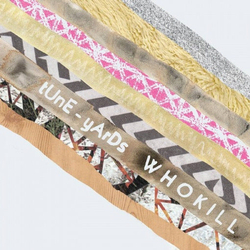 tUnE-yArDs w h o k i l l Vinyl LP