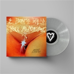 Cherry Glazerr I Don'T Want You Anymore CRYSTAL CLEAR VINYL LP