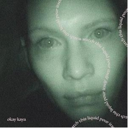 Okay Kaya Watch This Liquid Pour Itself VINYL LP
