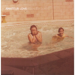 Amateur Love It's All Aquatic VINYL LP
