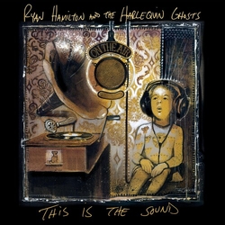 Ryan Hamilton And The Harlequin Ghosts This Is The Sound
