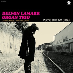 Delvon Organ Trio Lamarr Close But No Cigar (LP) Vinyl LP