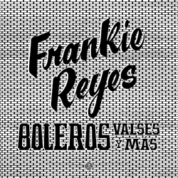 Frankie Reyes Boleros Valses Y Mas DL CARD VINYL LP