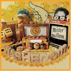 Washed Out Mister Mellow