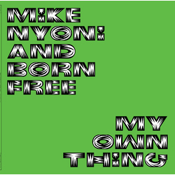 Mike & Born Free Nyoni My Own Thing Vinyl LP