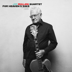 Jim Quartet Mullen For Heaven's Sake 180GM VINYL LP