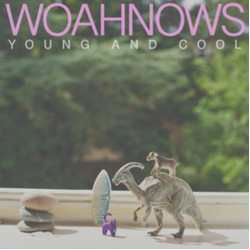 Woahnows Young & Cool VINYL LP