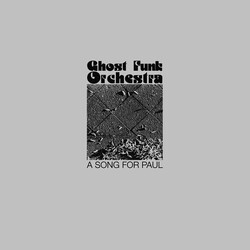 Ghost Funk Orchestra A Song For Paul