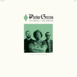 Parlor Greens In Green We Dream OPAQUE GREEN VINYL LP