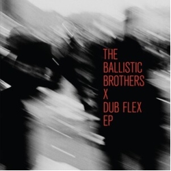 Ballistic Brothers Ballistic Brothers X Dub Flex Ep LP