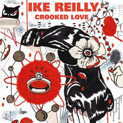 Ike Reilly Crooked Love Vinyl LP