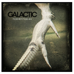 Galactic Tchompitoulas COLOR VINYL LP