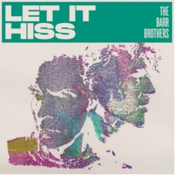 Barr Brothers Let It Hiss VINYL LP