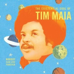 Tim Maia Nobody Can Live Forever: Existential Soul Of Tim Maia Vinyl LP