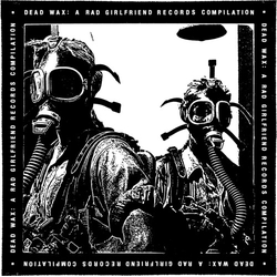 Dead Wax: A Rad Girlfriend Records Compilation Dead Wax: A Rad Girlfriend Records Compilation VINYL LP