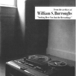 William S. Burroughs Nothing Here Now But The Recordings VINYL LP